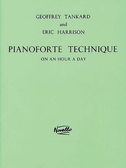 Pianoforte Technique On An Hour A Day, Geoffrey Tankard ; Eric Harrison - Paperback - 9780853603634