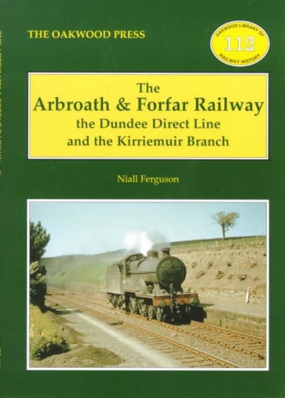 The Arbroath and Forfar Railway, Niall Ferguson - Paperback - 9780853615453