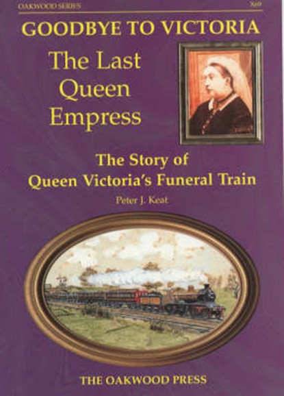 Goodbye to Victoria the Last Queen Empress, Peter J. Keat - Paperback - 9780853615699