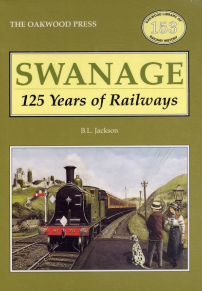 Swanage 125 Years of Railways, Brian L. Jackson - Paperback - 9780853616962