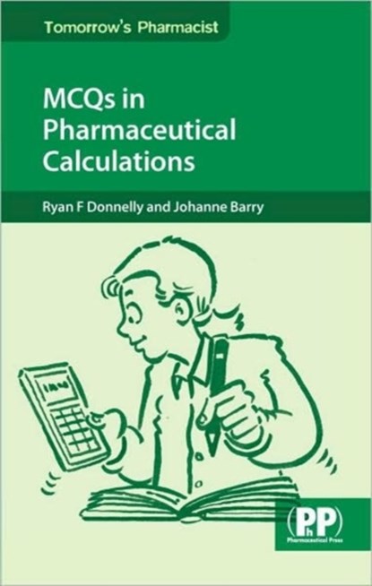 MCQs in Pharmaceutical Calculations, Ryan F. Donnelly ; Johanne Barry - Paperback - 9780853698364
