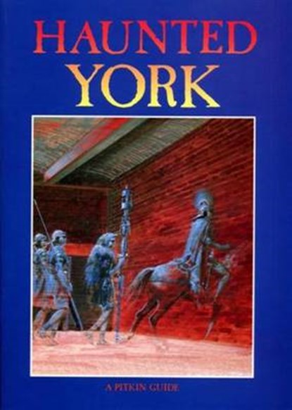 Haunted York, MATTHEWS,  Rupert - Paperback - 9780853725862