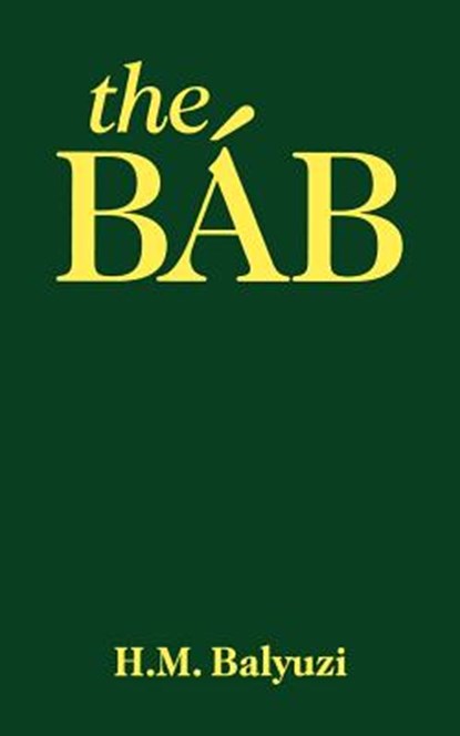 The Bab, Hasan Balyuzi - Paperback - 9780853980544