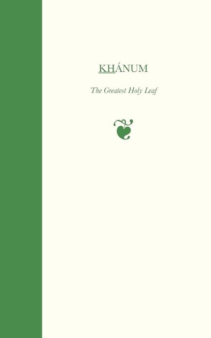 Khanum, the Greatest Holy Leaf, Marzieh Gail - Paperback - 9780853981138