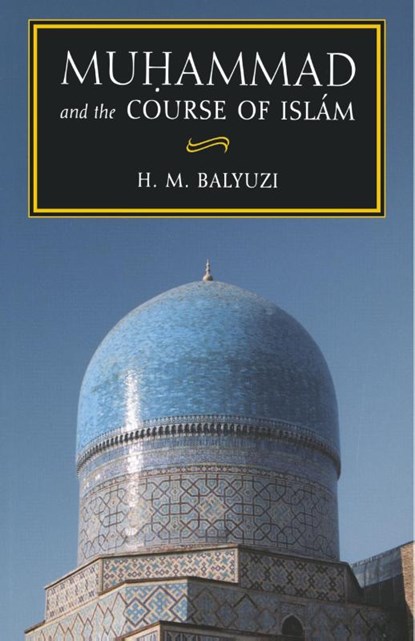 Muhammad and the Course of Islam, Hasan Balyuzi - Paperback - 9780853984788