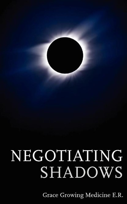Negotiating Shadows, Grace Growing Medicine - Paperback - 9780853985600