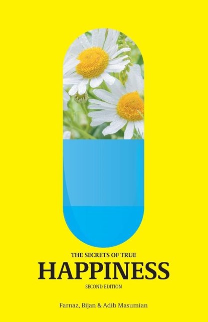 The Secrets of True Happiness, Farnaz Masumian ; Bijan Masumian ; Adib Masumian - Paperback - 9780853986638