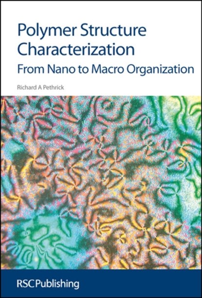 Polymer Structure Characterization, RICHARD A (UNIVERSITY OF STRATHCLYDE,  UK) Pethrick - Gebonden - 9780854044665