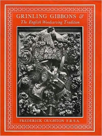 Grinling Gibbons and the English Woodcarving Tradition, Frederick Oughton - Paperback - 9780854420827