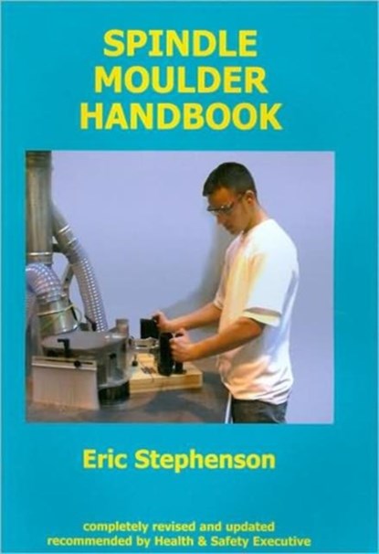Spindle Moulder Handbook, Eric Stephenson - Paperback - 9780854421503