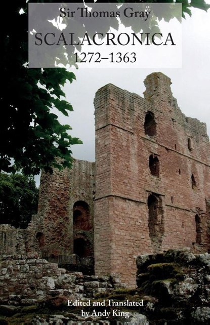 Sir Thomas Gray: Scalacronica (1272-1363), Sir Thomas Gray - Paperback - 9780854440795