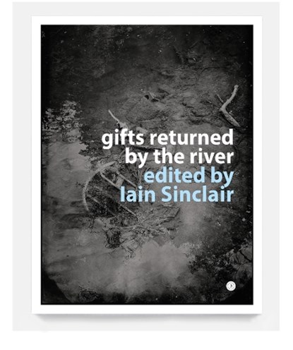 Gifts Returned by the River, Iain Sinclair - Paperback - 9780854482351