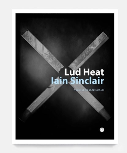 Lud Heat, Iain Sinclair - Paperback - 9780854482368