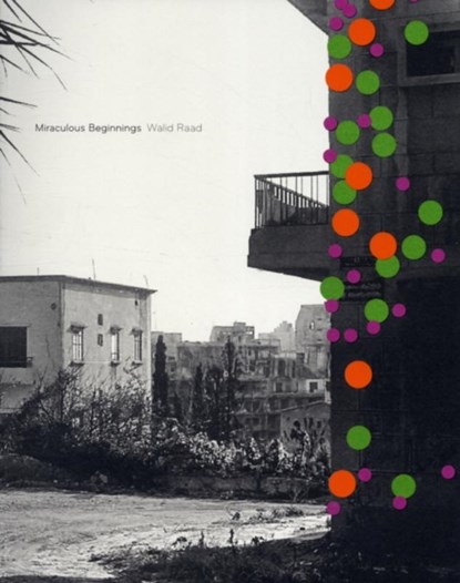 Walid Raad Miraculous Beginnings (French edition), Walid Raad - Paperback - 9780854881901