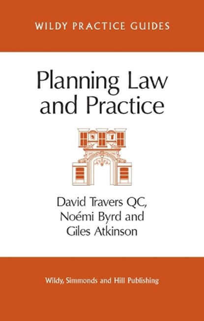 Planning Law and Practice, David Travers QC ; Noemi Byrd ; Giles Atkinson - Paperback - 9780854901159
