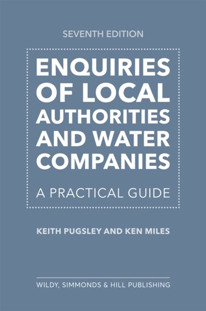 Enquiries of Local Authorities and Water Companies: A Practical Guide, Keith Pugsley ; Ken Miles - Paperback - 9780854903078