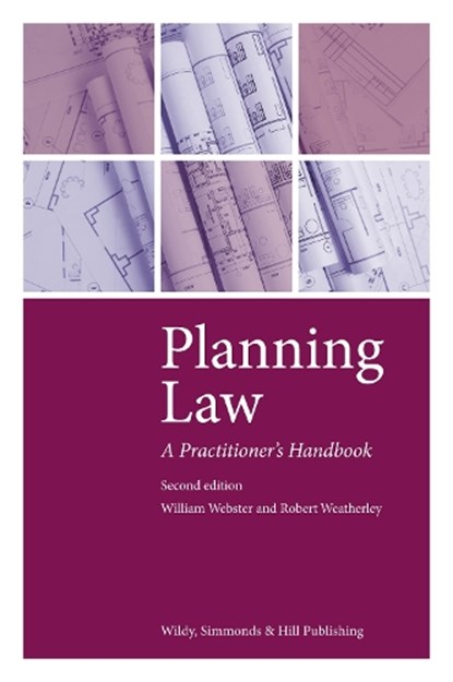 Planning Law: A Practitioner's Handbook, William Webster ; Robert Weatherley - Gebonden - 9780854903146