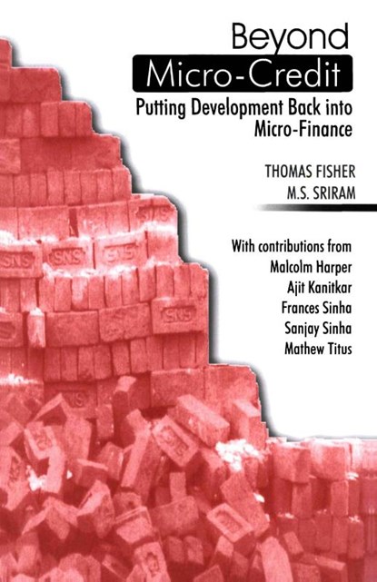 Beyond Micro-Credit, Thomas Fisher ; M S (Fellow Sriram - Paperback - 9780855984885