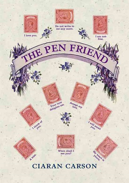 The Pen Friend, Ciaran Carson - Gebonden - 9780856408151