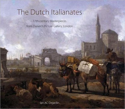 The Dutch Italianates, Ian A. C. Dejardin - Paperback - 9780856676574