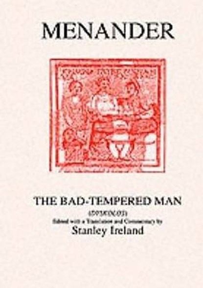 Menander: The Bad Tempered Man, Stanley Ireland - Paperback - 9780856686115