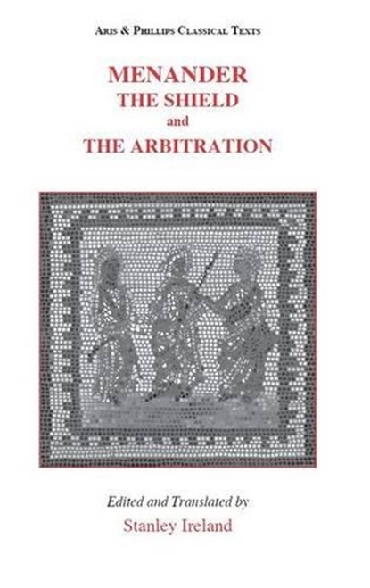 Menander: The Shield and The Arbitration, Stanley Ireland - Paperback - 9780856688331