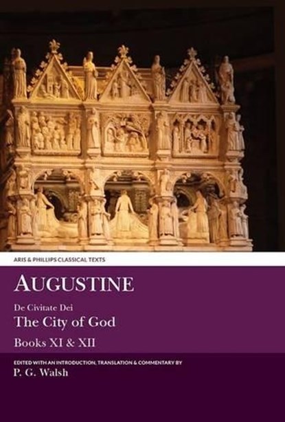 Augustine: The City of God Books XI and XII, P. G. Walsh - Paperback - 9780856688713