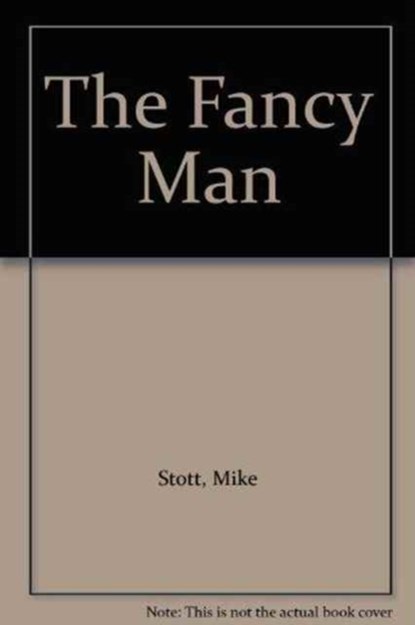 The Fancy Man, Mike Stott - Paperback - 9780856761270