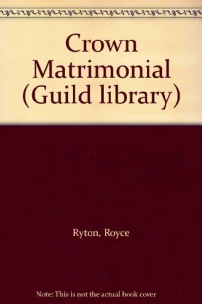 Crown Matrimonial, Royce Ryton - Paperback - 9780856762000