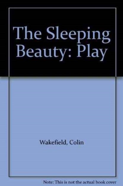 The Sleeping Beauty, Colin Wakefield ; Kate Edgar - Paperback - 9780856762208