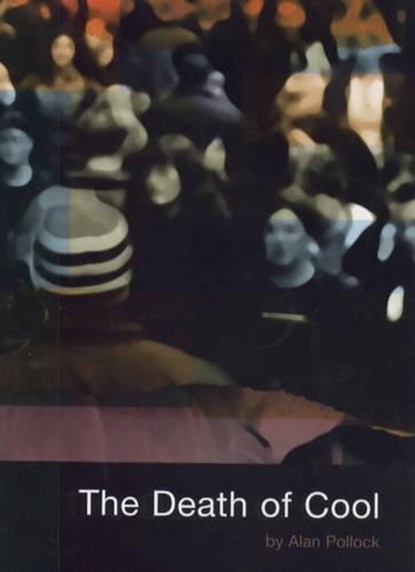 The Death of Cool, Alan Pollock - Paperback - 9780856762345