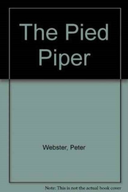 The Pied Piper, Peter Webster - Paperback - 9780856762369