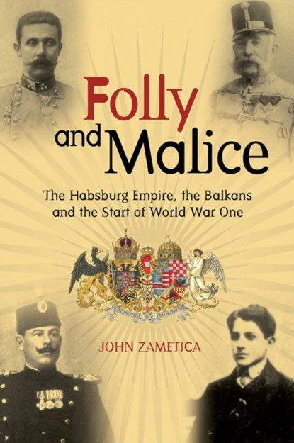 Folly and Malice, John Zametica - Gebonden - 9780856835131