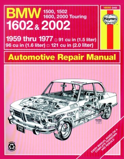 BMW 1500, 1502, 1600, 1602, 2000 & 2002 (59 - 77) Haynes Repair Manual, Haynes Publishing - Paperback - 9780856962400