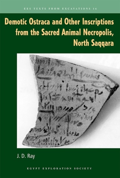 Demotic Ostraca and Other Inscriptions from the Sacred Animal Necropolis, North Saqqara, John D. Ray - Paperback - 9780856982170