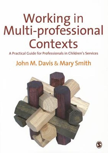Working in Multi-professional Contexts: A Practical Guide for Professionals in Children's Services, DAVIS ; SMITH,  Mary Ellen - Paperback - 9780857021731