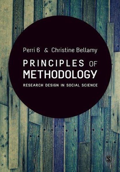 Principles of Methodology: Research Design in Social Science, 6,  Perri ; Bellamy, Christine - Paperback - 9780857024749