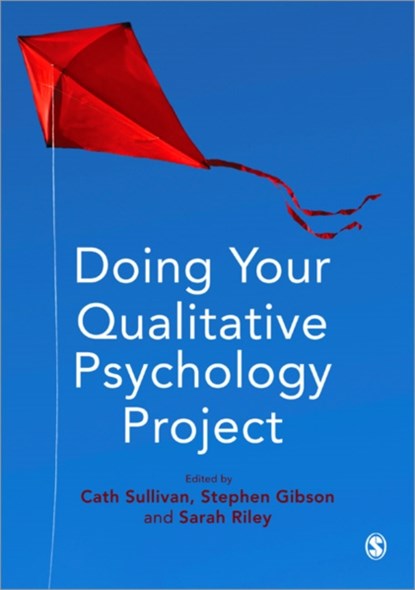 Doing Your Qualitative Psychology Project, Cath Sullivan ; Stephen Gibson ; Sarah Riley - Paperback - 9780857027467
