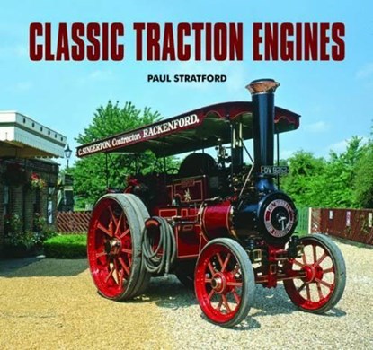 Classic Traction Engines, Paul Stratford - Gebonden - 9780857040541