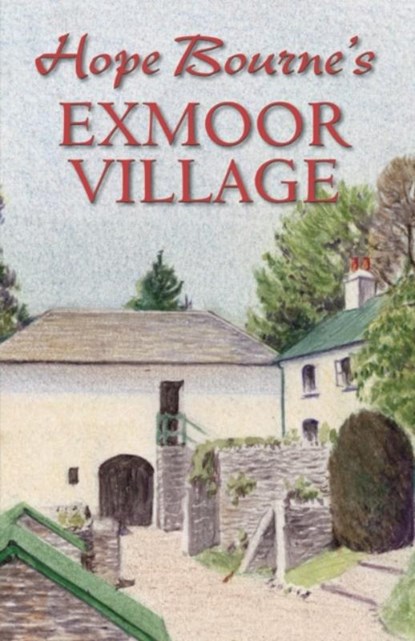 Hope Bourne's Exmoor Village, Hope L. Bourne - Gebonden - 9780857042569
