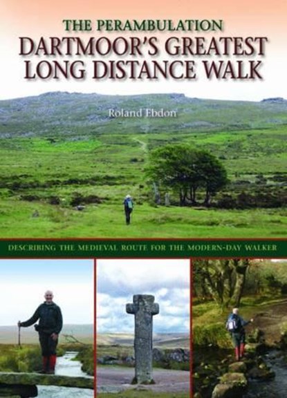 Dartmoor's Greatest Long Distance Walk, Roland Ebdon - Gebonden - 9780857042811
