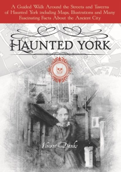 Haunted York, Andrew Danks Vincent - Paperback - 9780857043337