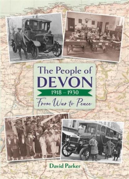The People of Devon 1918-1930, PARKER,  David - Gebonden - 9780857043535