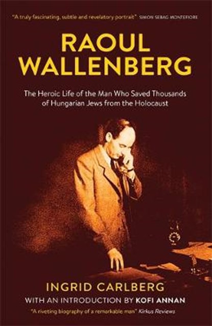 Raoul Wallenberg, Ingrid Carlberg - Gebonden - 9780857053282