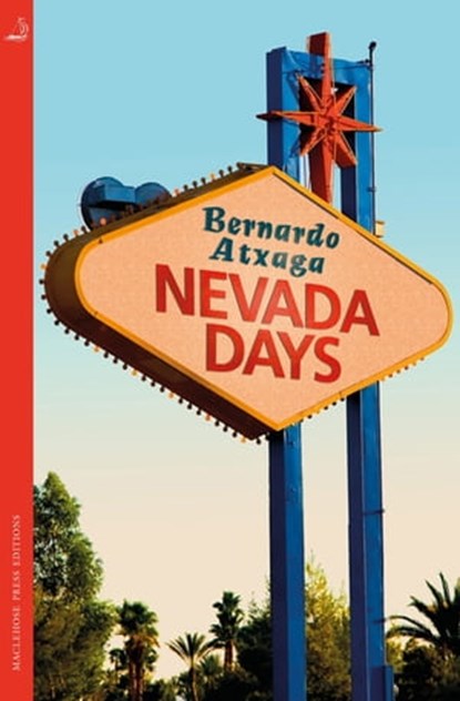 Nevada Days, Bernardo Atxaga - Ebook - 9780857055347