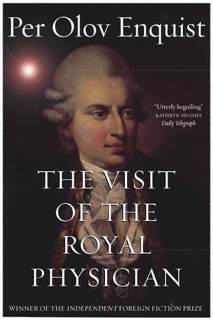 The Visit of the Royal Physician, Per Olov Enquist - Ebook - 9780857055545