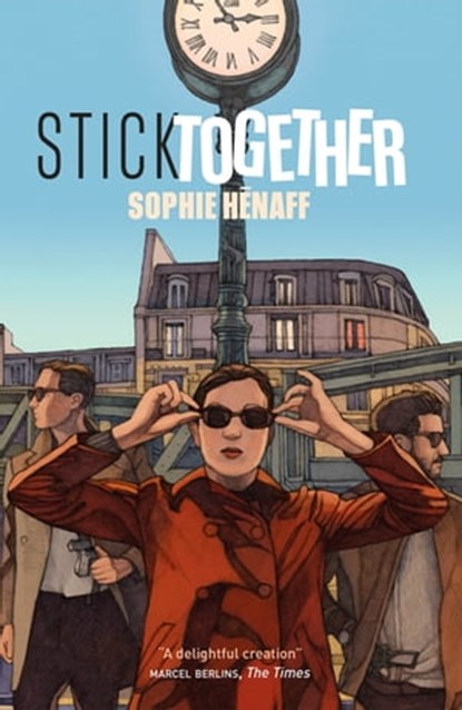 Stick Together, Sophie Hénaff - Ebook - 9780857055781