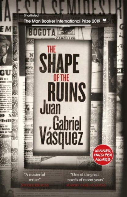 The Shape of the Ruins, Juan Gabriel Vasquez - Paperback - 9780857056610