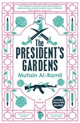 The President's Gardens - Muhsin Al-Ramli - 9780857056795