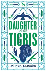 Daughter of the Tigris - Muhsin Al-Ramli - 9780857056849